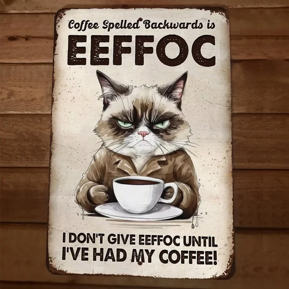 Coffee Spelled‎ Backwards is EEFFOC Grumpy Cat 8x12 Metal Wall Sign